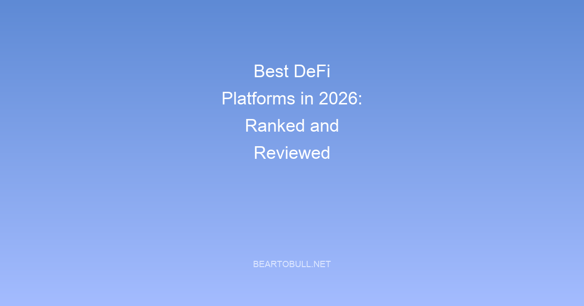 Best DeFi Platforms in 2026: Ranked and Reviewed