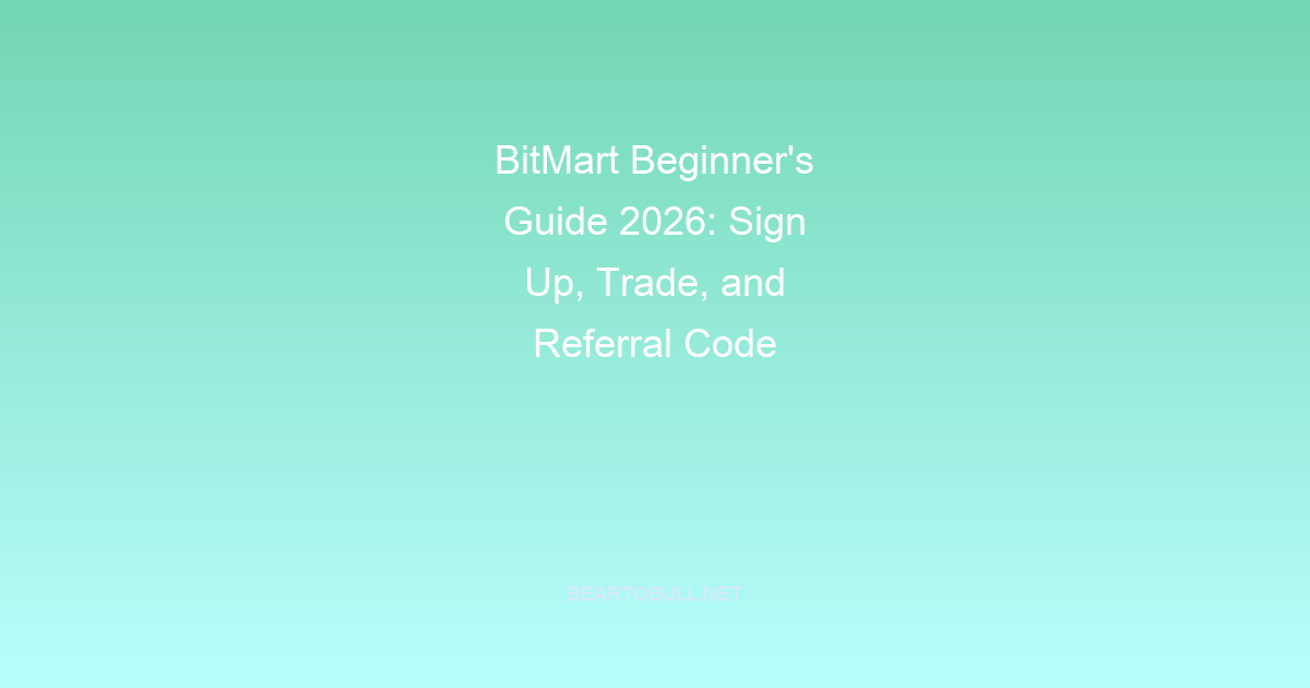 BitMart Beginner's Guide 2026: Sign Up, Trade, and Referral Code cfEJXx