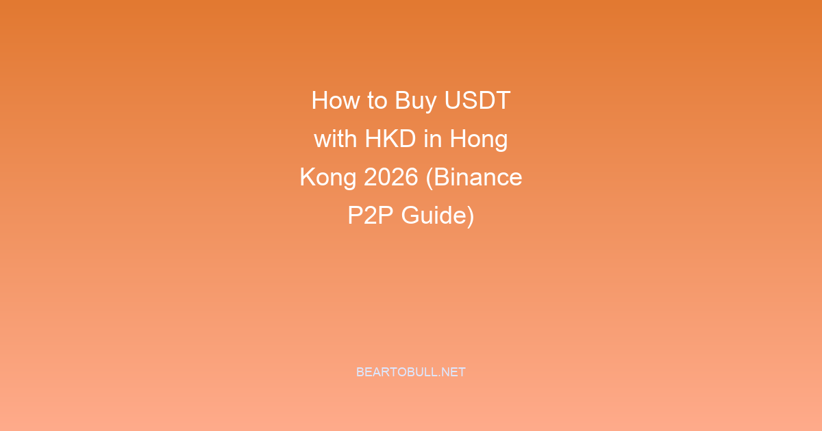 How to Buy USDT with HKD in Hong Kong 2026 (Binance P2P Guide)