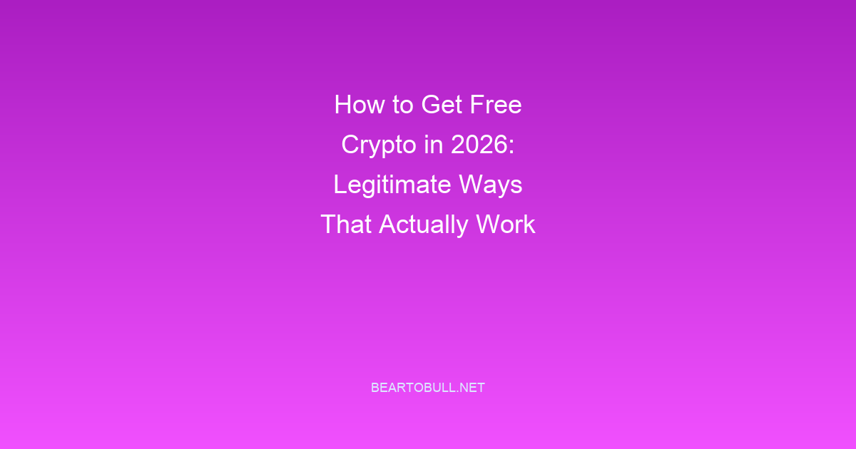 How to Get Free Crypto in 2026: Legitimate Ways That Actually Work