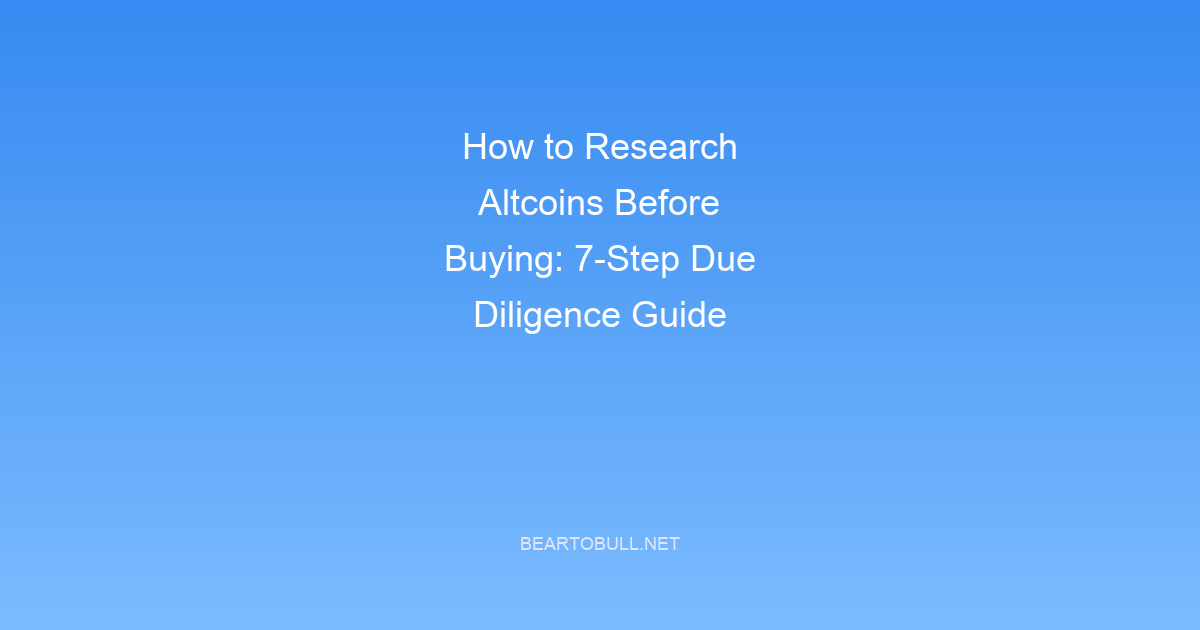 How to Research Altcoins Before Buying: 7-Step Due Diligence Guide 2026